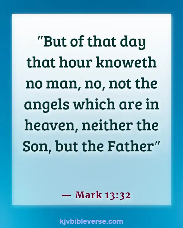 Bible Verses About Not Knowing The End Of Time (Mark 13:32)