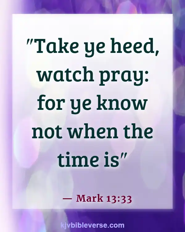 Bible Verses About Not Knowing The End Of Time (Mark 13:33)