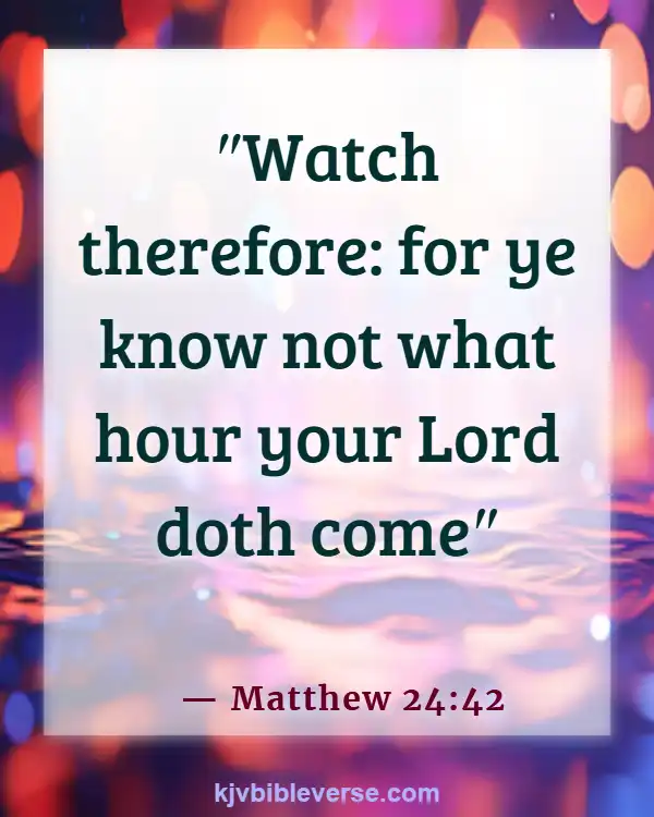 Bible Verses About Not Knowing The End Of Time (Matthew 24:42)