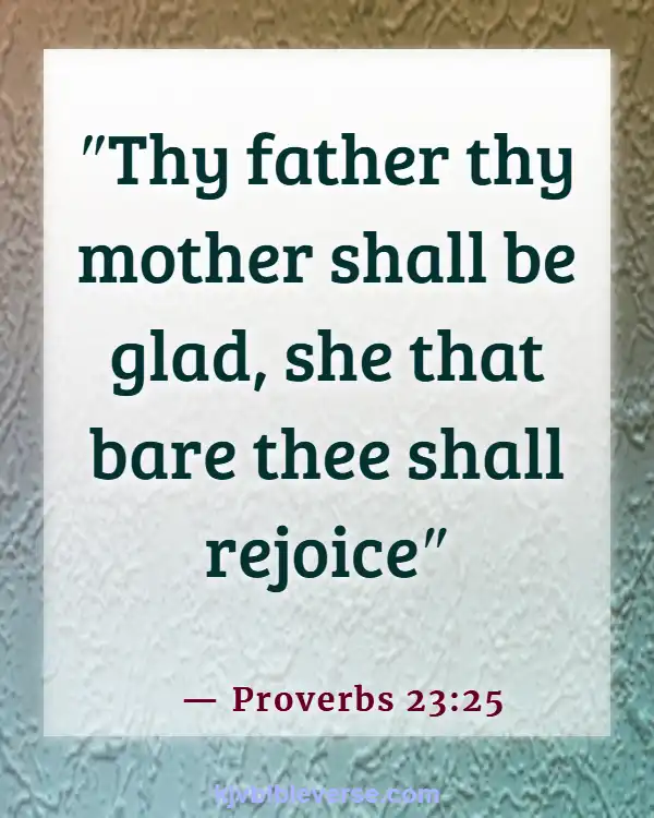 Bible Verses About Mothers Love For Son (Proverbs 23:25)