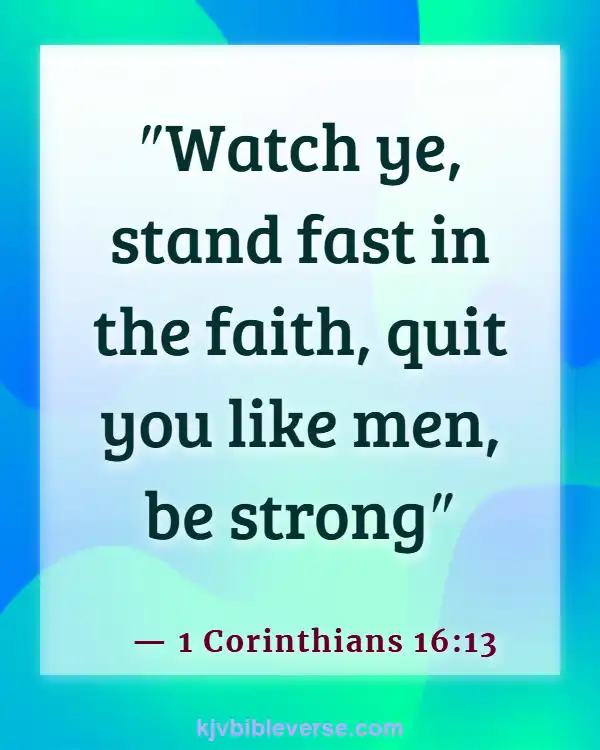 Bible Verses About Challenges At Work (1 Corinthians 16:13)