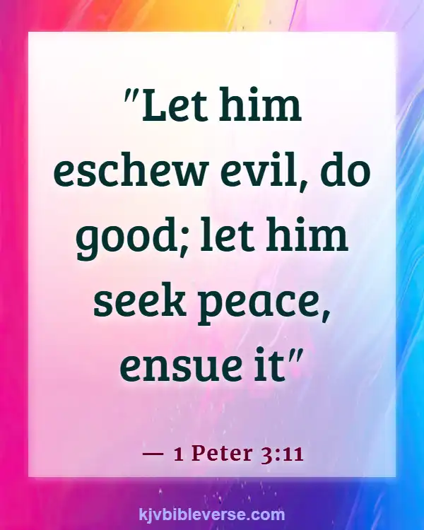 Bible Verses About Walking Away From An Argument (1 Peter 3:11)