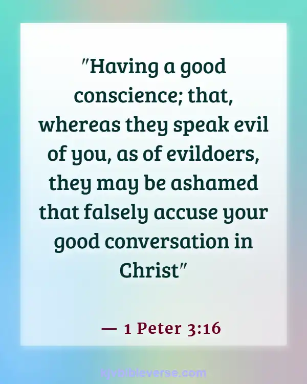 Bible Verses About Doing The Right Thing When Nobody’s Watching (1 Peter 3:16)