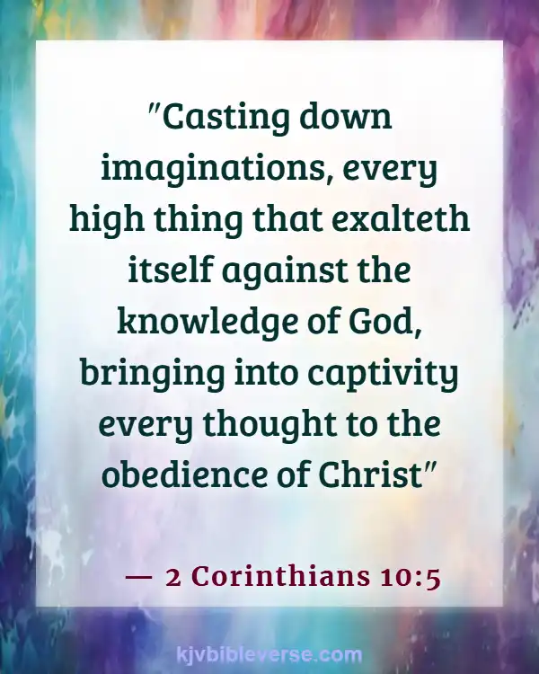 Be Careful What You Feed Your Mind Bible Verses (2 Corinthians 10:5)