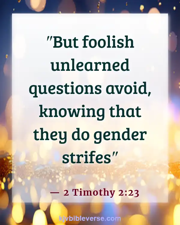 Bible Verses About Walking Away From An Argument (2 Timothy 2:23)
