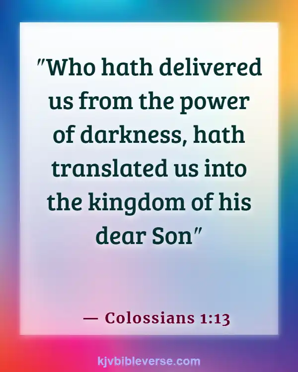 Bible Verses About Being Free From Chains (Colossians 1:13)