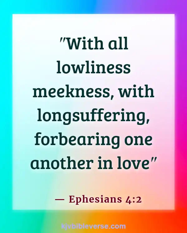 Bible Verses About Doing The Right Thing When Nobody’s Watching (Ephesians 4:2)