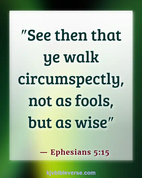 Bible Verses About Time Passing Quickly (Ephesians 5:15)