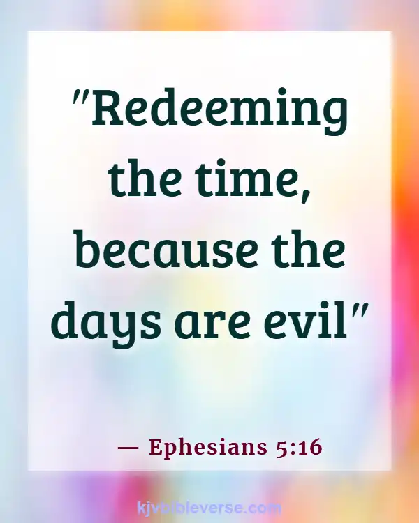 Bible Verses About Time Passing Quickly (Ephesians 5:16)