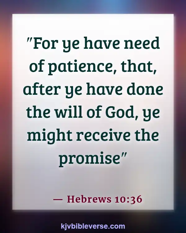 Bible Verses About Challenges At Work (Hebrews 10:36)