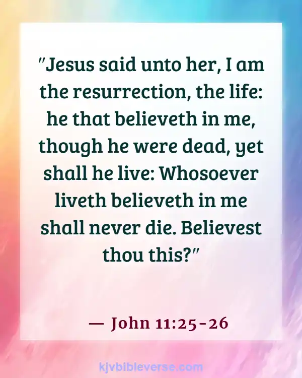 Bible Verses About Finding Peace In Death (John 11:25-26)