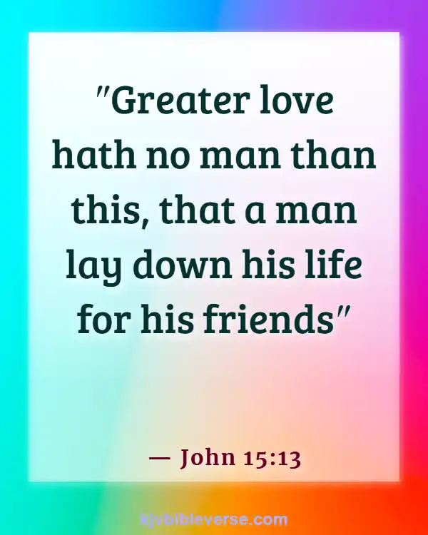 Bible Verses For A Father’s Sacrifice (John 15:13)