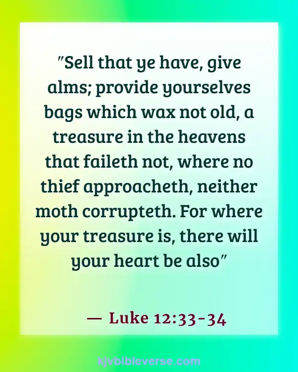 Bible Verses About Sharing Your Blessings To Others (Luke 12:33-34)