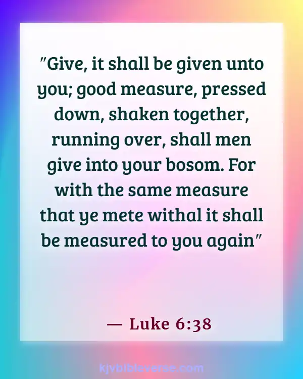 Bible Verses About Sharing Your Blessings To Others (Luke 6:38)