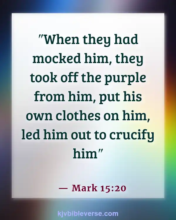 Bible Verses About Mocking Others (Mark 15:20)