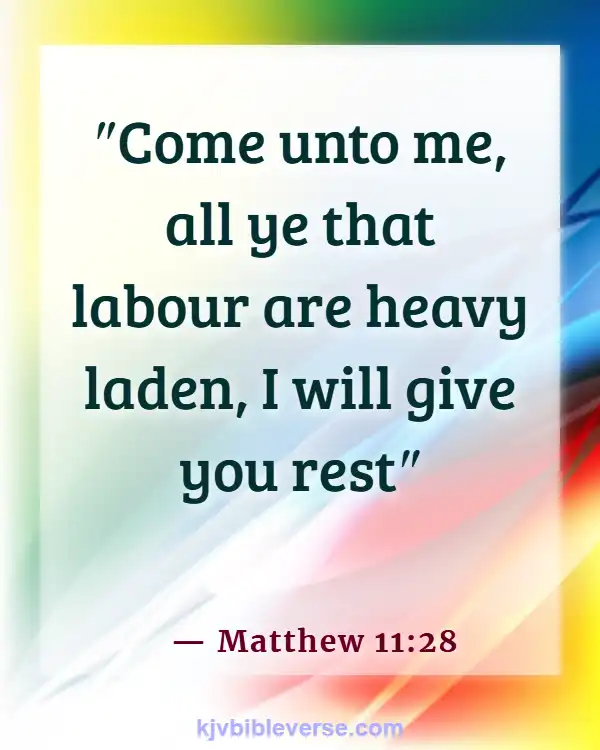 Bible Verses About Working Hard For The Lord (Matthew 11:28)