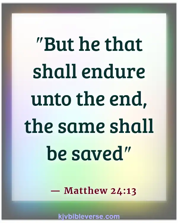 Bible Verse Endurance Produces Character (Matthew 24:13)