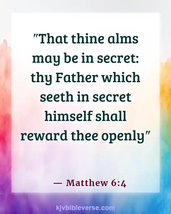 Bible Verses About Doing The Right Thing When Nobody’s Watching (Matthew 6:4)
