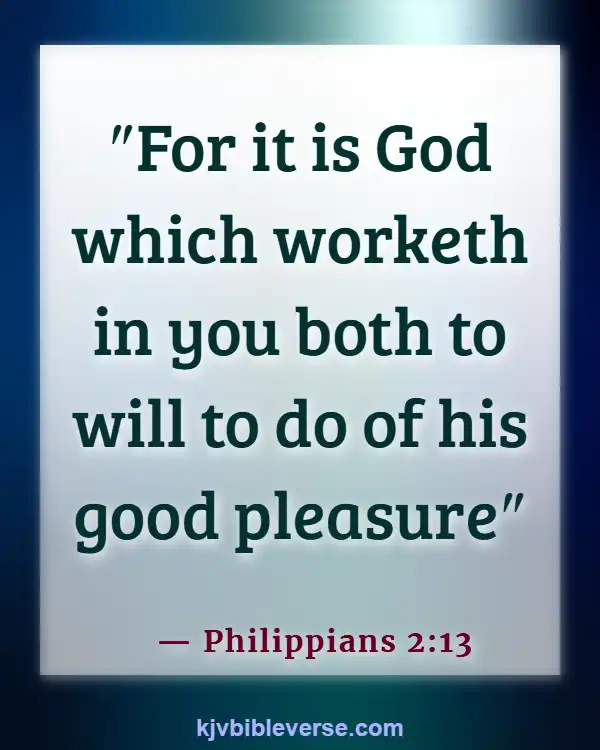 Bible Verses About Doing The Right Thing When Nobody’s Watching (Philippians 2:13)