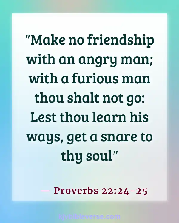 Bible Verses About Walking Away From An Argument (Proverbs 22:24-25)