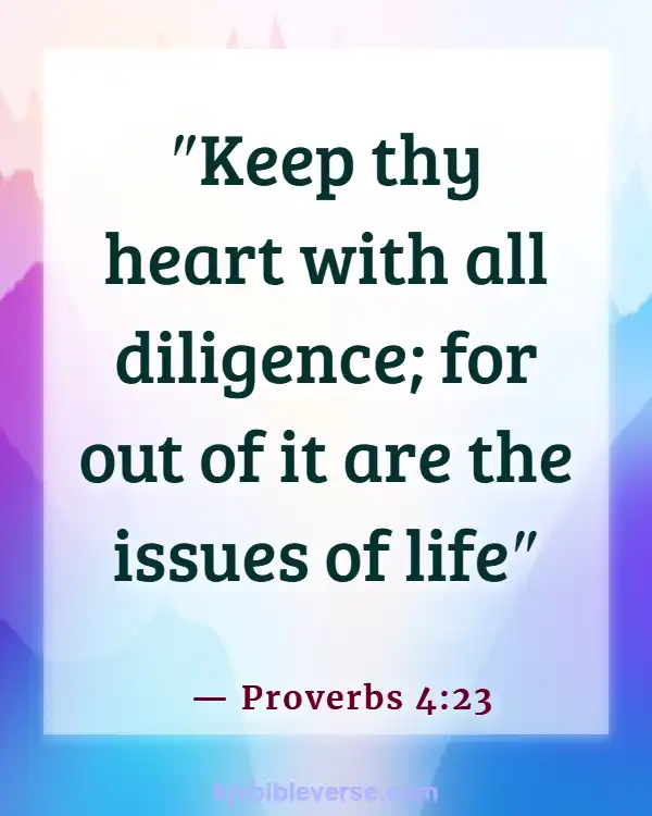 Bible Verses About The Heart Being Desperately Wicked (Proverbs 4:23)