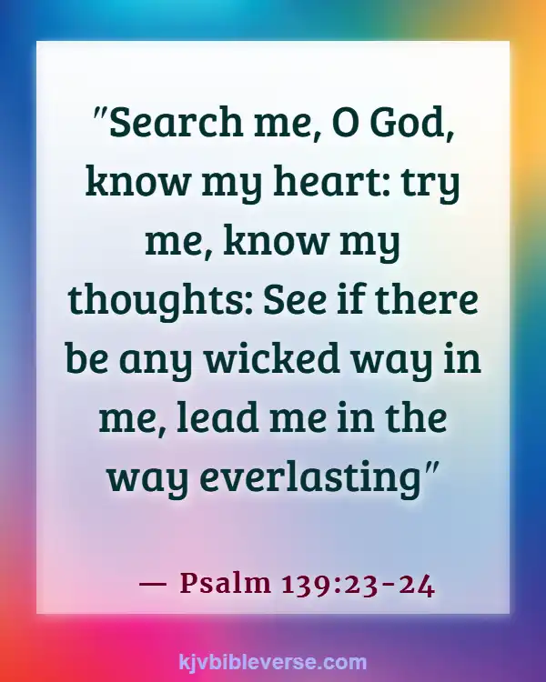 Be Careful What You Feed Your Mind Bible Verses (Psalm 139:23-24)