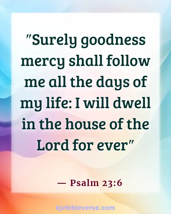 Bible Verses About Finding Peace In Death (Psalm 23:6)