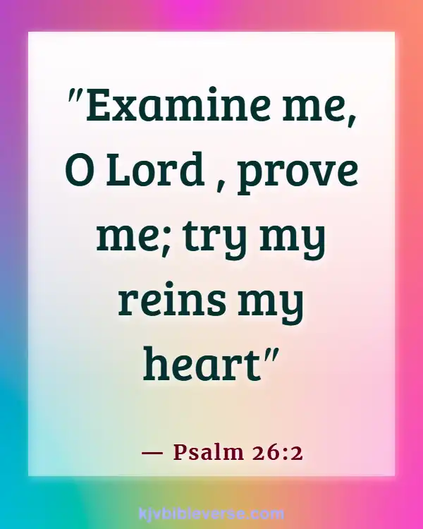 Bible Verses About The Heart Being Desperately Wicked (Psalm 26:2)