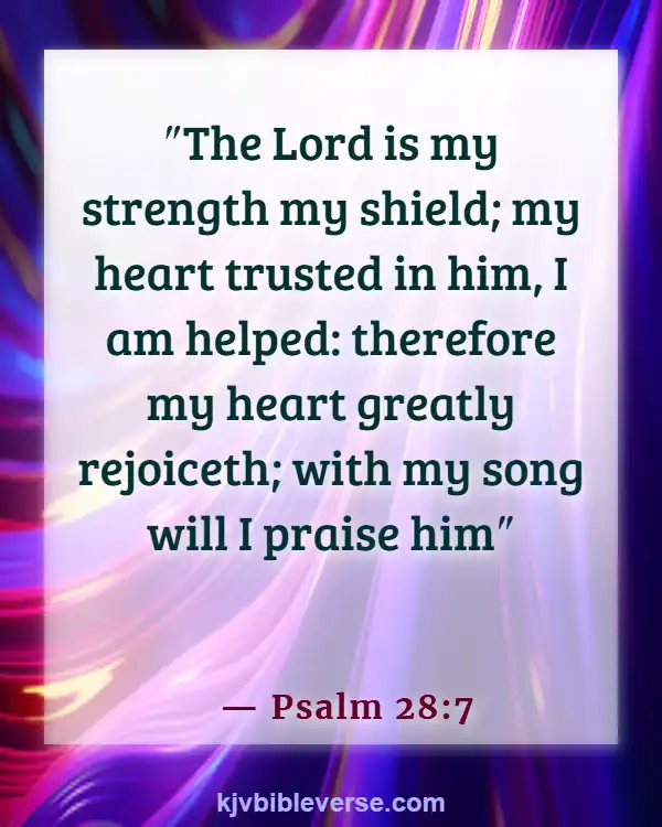 Bible Verses About Challenges At Work (Psalm 28:7)