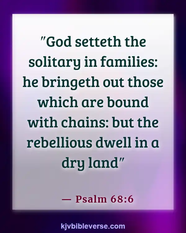 Bible Verses About Being Free From Chains (Psalm 68:6)