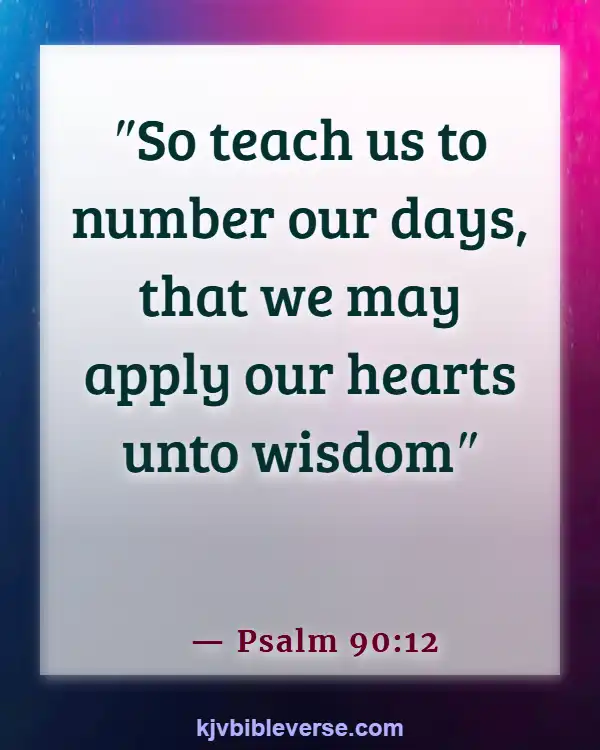 Bible Verses About Time Passing Quickly (Psalm 90:12)