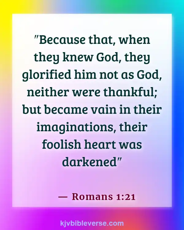 Bible Verses About The Heart Being Desperately Wicked (Romans 1:21)