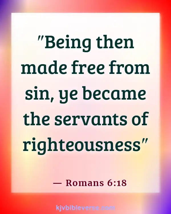 Bible Verses About Being Free From Chains (Romans 6:18)